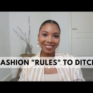 DO NOT FOLLOW THESE FASHION RULES